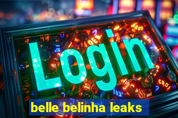 belle belinha leaks